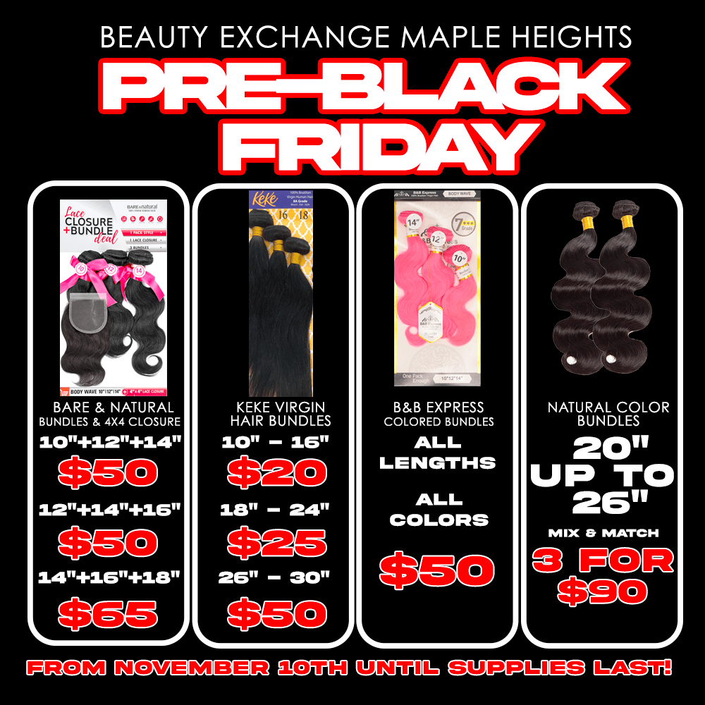 Beauty Exchange Maple Heights ! Pre Black Friday Extravaganza: Unleash Your Beauty with Unbeatable Deals - Beauty Exchange Beauty Supply