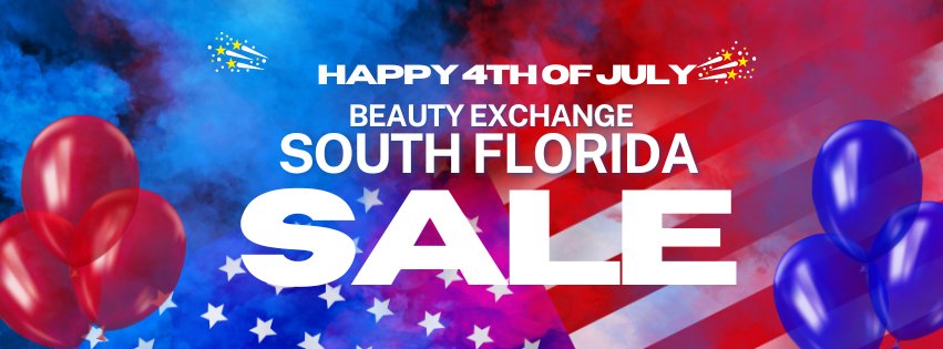 July 4th Sale South Florida Beauty Exchange Sale! - Beauty Exchange Beauty Supply