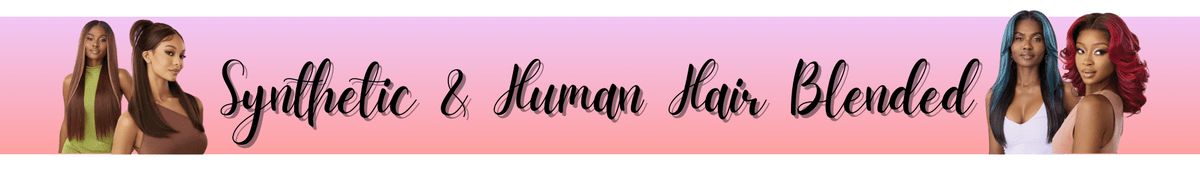 Synthetic & Human Hair Blended - Beauty Exchange Beauty Supply